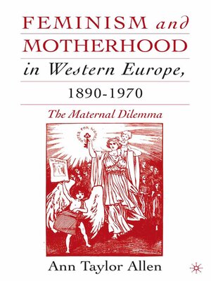 cover image of Feminism and Motherhood in Western Europe, 1890–1970